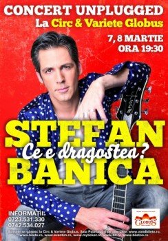 Concert Stefan Banica la Circul Globus din Bucuresti
